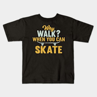 Skateboarding Skating Tee Funny Skater Quote Distressed Style Kids T-Shirt